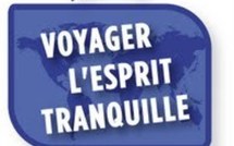 « Voyager l’esprit tranquille »