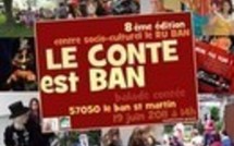LE CONTE EST BAN - balade contée - promenade familiale, au BAN ST-MARTIN 57050, parsemée de contes et qui se clôture par un spectacle théâtral