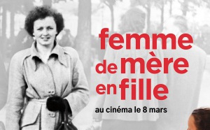 Femme de mère en fille - Réalisateur Valérie Guillaudot