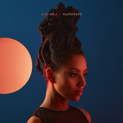 Mariama présente Raindrops, premier extrait de son album Love, Sweat and Tears Mariama présente Raindrops, premier extrait de son album Love, Sweat and Tears