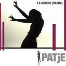 PATjE - NOUVEAU REMIX - LA QUIERO PATjE - NOUVEAU REMIX - LA QUIERO