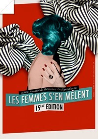 Les Femmes s’en mêlent # 15  4ème édition à l’Aghja