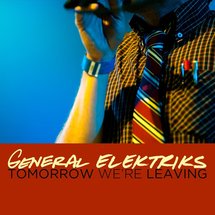 General Elektriks offre son nouveau single en libre téléchargement General Elektriks offre son nouveau single en libre téléchargement
