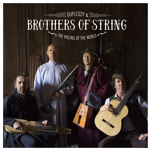Duplessy relance ses Violins of The World pour Brothers of String Duplessy relance ses Violins of The World pour Brothers of String