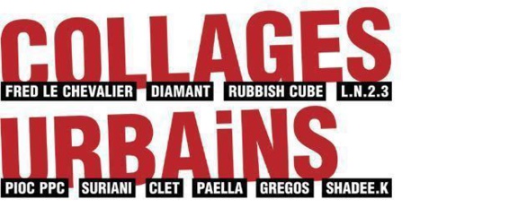« Le collage, une spécificité dans l’art urbain… » « Le collage, une spécificité dans l’art urbain… »