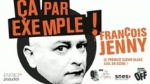 ÇA PAR EXEMPLE ! de et par François Jenny au Festival OFF d'Avignon ÇA PAR EXEMPLE ! de et par François Jenny au Festival OFF d'Avignon