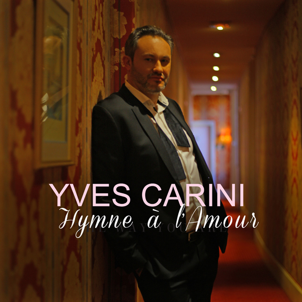 Yves Carini reprend Hymne à l'amour avec des arrangements splendides Yves Carini reprend Hymne à l'amour avec des arrangements splendides