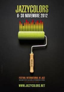 Jazzycolors ! Festival international de Jazz - 10ème Edition - Du 6 au 30 novembre 2012