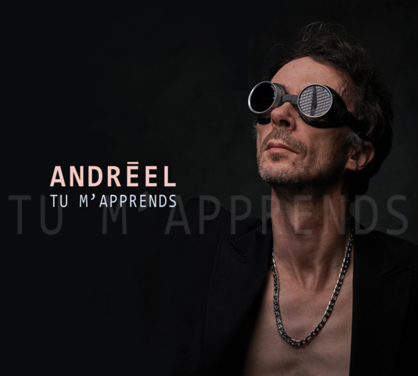 Andréel revient avec Tu M'apprends, nouvel album Andréel revient avec Tu M'apprends, nouvel album