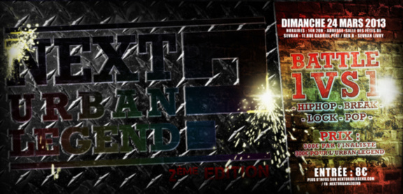 Battle Hip Hop Next Urban Legend 2013 / Dimanche 24 Mars Battle Hip Hop Next Urban Legend 2013 / Dimanche 24 Mars