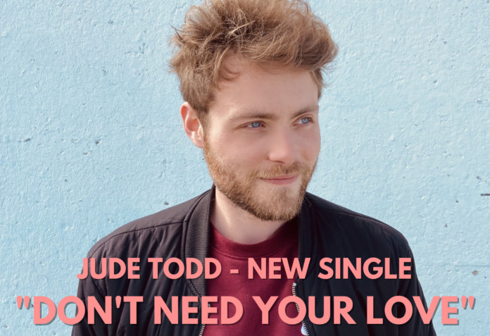 Jude Todd nous charme avec la vidéo Don't Need Your Love Jude Todd nous charme avec la vidéo Don't Need Your Love