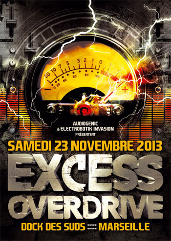 23/11/13-Excess Overdrive @ Marseille - 3ROOMS/ ELECTRO ► TECHNO ► DUBSTEP ► DRUM&BASS ►HARDTECHNO ► HARDCORE