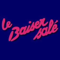 LE BAISER SALÉ