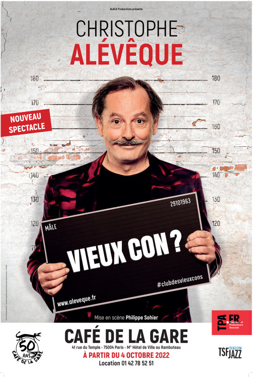 Christophe Alévêque au Café de la Gare dès le 04/10 avec le spectacle Vieux Con ? Christophe Alévêque au Café de la Gare dès le 04/10 avec le spectacle Vieux Con ?