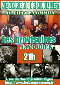 Vendredi 18 juillet à 21h au Champ Commun- Java rock avec les provisoires Vendredi 18 juillet à 21h au Champ Commun- Java rock avec les provisoires