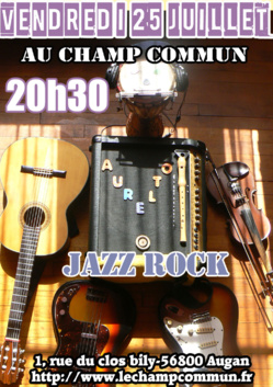 Vendredi 25 juillet à 20h30 au Champ Commun- Pop-jazz rock avec Aurelto