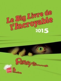 Le Big Livre de l'Incroyable 2015 est sorti Le Big Livre de l'Incroyable 2015 est sorti