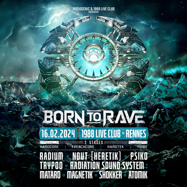 16/02/24 – BORN TO RAVE – 1988 LIVE CLUB – RENNES – 2 SCÈNES – HARD MUSIC 16/02/24 – BORN TO RAVE – 1988 LIVE CLUB – RENNES – 2 SCÈNES – HARD MUSIC