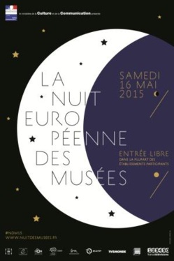 11e édition de la Nuit Européenne des Musées samedi 16 mai 2015 11e édition de la Nuit Européenne des Musées samedi 16 mai 2015