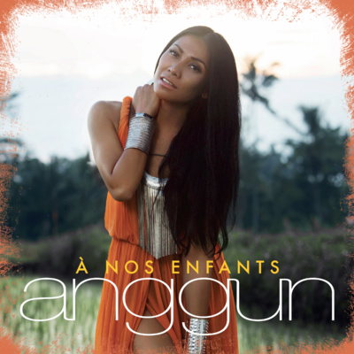 Anggun chante pour les tous les enfants