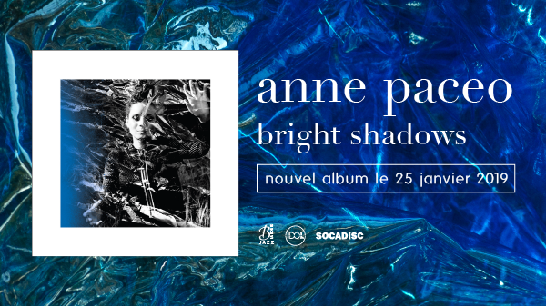 Anne Paceo dévoile un extrait de l'album Brigh Shadows