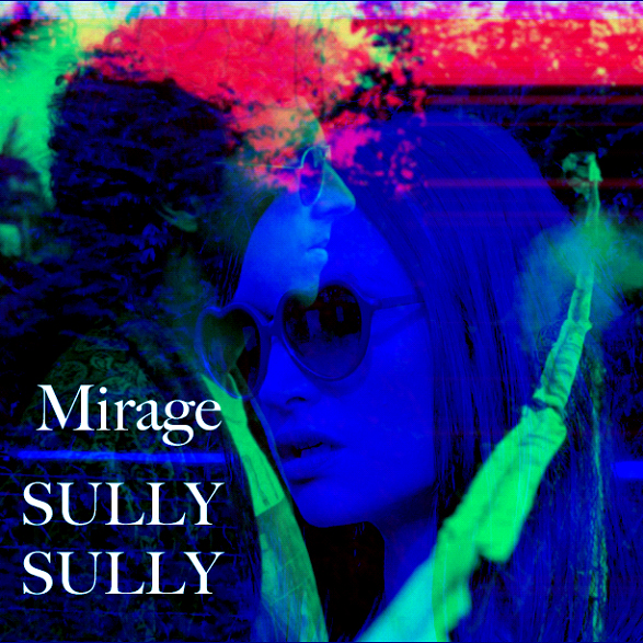 Sully Sully, premier Mirage à déguster en clip Sully Sully, premier Mirage à déguster en clip