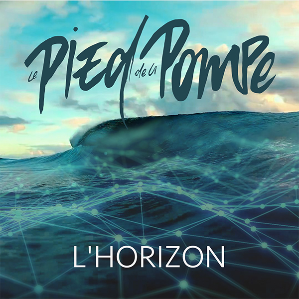 Le Pied de la Pompe vous offre un nouvel Horizon