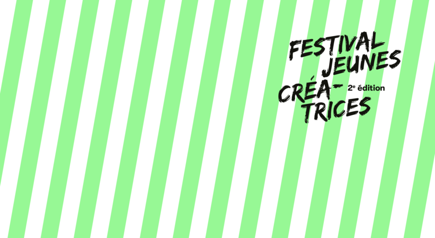 Festival Jeunes créatrices 2022 Festival Jeunes créatrices 2022