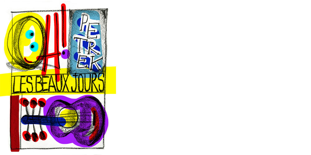 Petrek Oh ! Les beaux jours Petrek Oh ! Les beaux jours