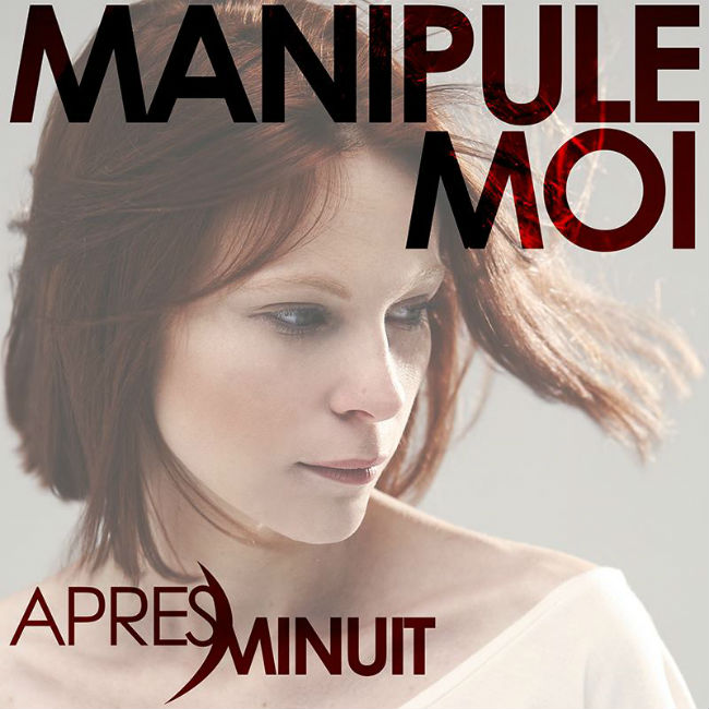 APRES MINUIT JOUE AVEC LE FEU POUR SON 1ER SINGLE MANIPULE MOI APRES MINUIT JOUE AVEC LE FEU POUR SON 1ER SINGLE MANIPULE MOI