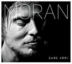 MORAN – SANS ABRI MORAN – SANS ABRI