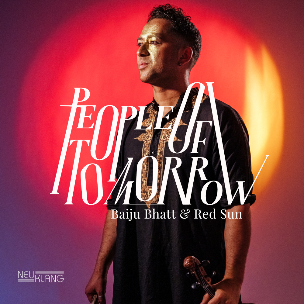 Baiju Bhatt & Red Sun prennent leur envol avec People of Tomorrow Baiju Bhatt & Red Sun prennent leur envol avec People of Tomorrow