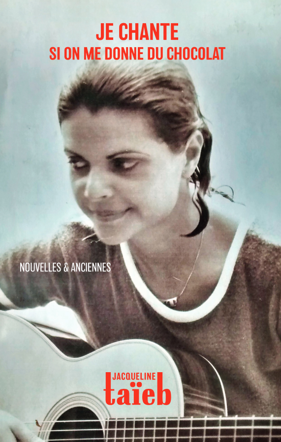 Jacqueline Taïeb écrit ses souvenirs avec Je Chante Si On Me Donne du Chocolat Jacqueline Taïeb écrit ses souvenirs avec Je Chante Si On Me Donne du Chocolat