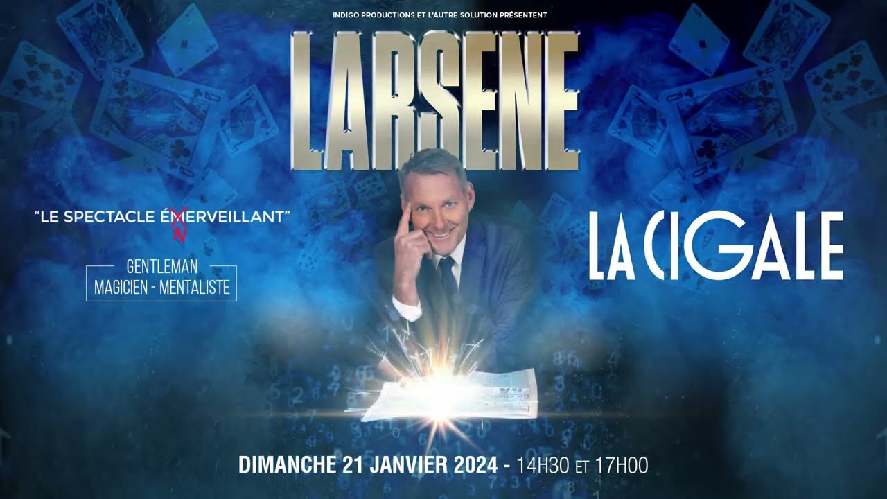 Larsene revient à la Cigale le 24/01/2024 pour son spectacle de magie