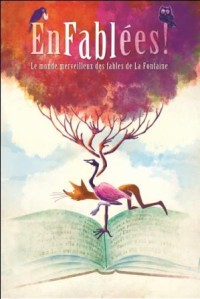 Théâtre enfants : "Enfablées ! Le Monde merveilleux des Fables de la Fontaine"
