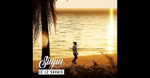 NEW SINGLE "Je le savais" (Sinjin)