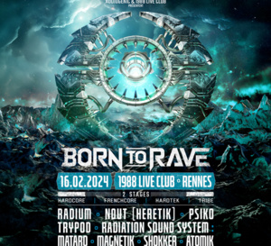 16/02/24 – BORN TO RAVE – 1988 LIVE CLUB – RENNES – 2 SCÈNES – HARD MUSIC