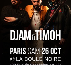 Djam et TiMoh vont enflammer La Boule Noire 