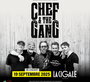 Chef &amp; The Gang en concert à La Cigale le 19/09/2025