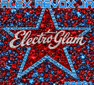 Alex Revox Jr modernise les classiques du glam rock avec Electro Glam Part 1