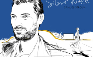 Samuel Strouk et son étonnant album Silent Walk