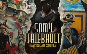 Samy Thiébault explore le jazz des Caraïbes avec Caribbean Stories