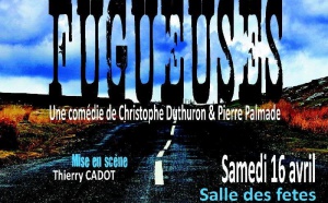 Soirée Théâtre FUGUEUSES de P. PALMADE et Ch. DUTHURON par la Cie PÂTE A TRAC Soirée Théâtre FUGUEUSES de P. PALMADE et Ch. DUTHURON par la Cie PÂTE A TRAC
