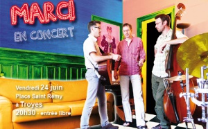 Marci en concert le 24 juin à Troyes