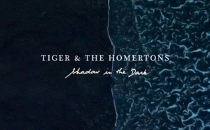 Tiger &amp; The Homertons, pépite folk à écouter avec Follow You