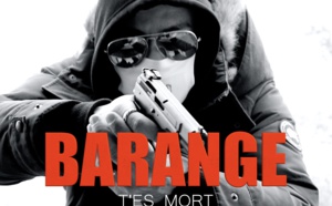 Barange sort le son qui tue avec T'es Mort Barange sort le son qui tue avec T'es Mort