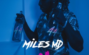 Miles MD dévoile son nouveau clip 44 Miles MD dévoile son nouveau clip 44