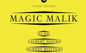 Magic Malik entre en transe sur Tranz Denied Magic Malik entre en transe sur Tranz Denied