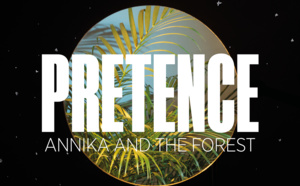 Annika and The Forest dévoile Pretence, 1er extrait de Même la Nuit