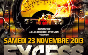 23/11/13-Excess Overdrive @ Marseille - 3ROOMS/ ELECTRO ► TECHNO ► DUBSTEP ► DRUM&amp;BASS ►HARDTECHNO ► HARDCORE